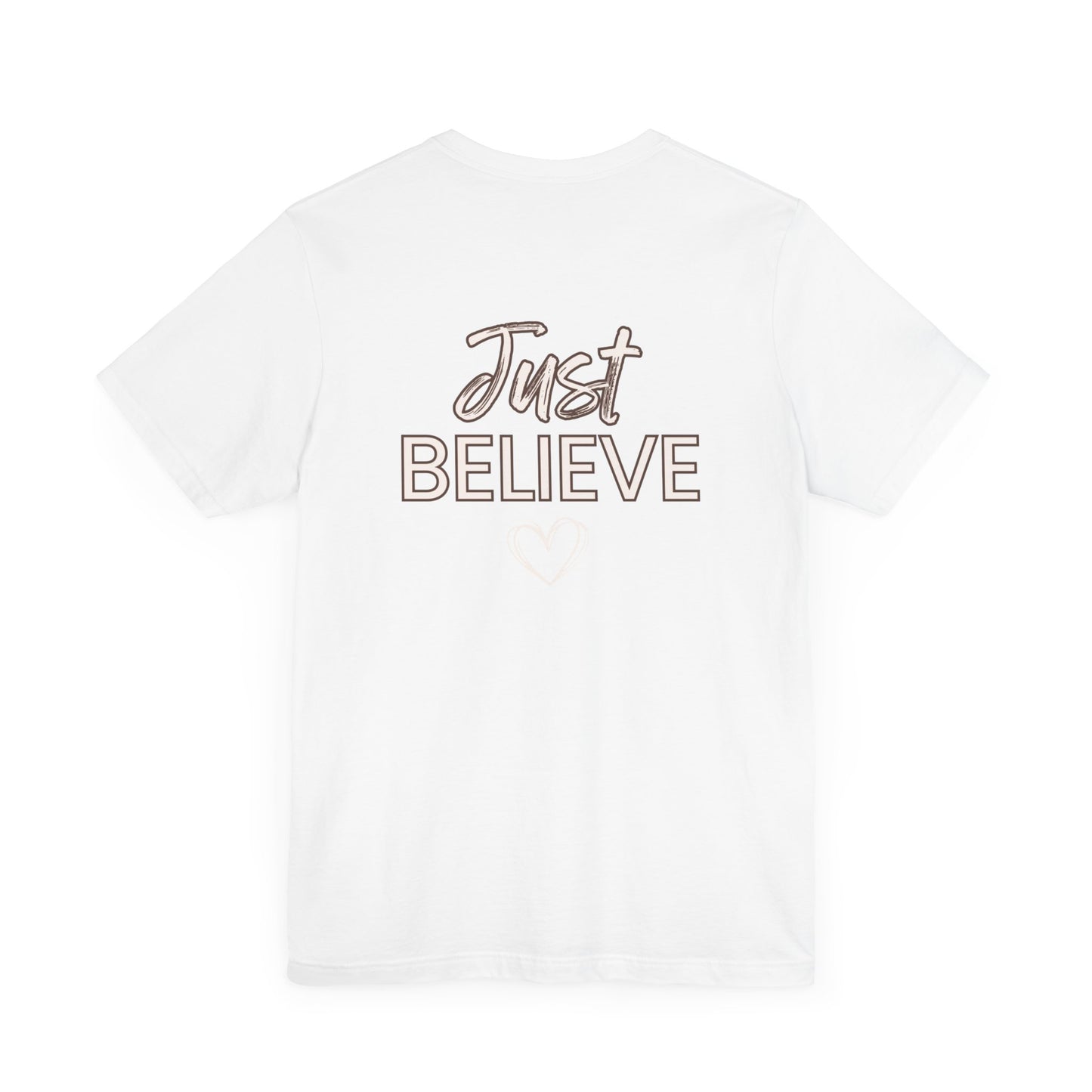 Bella+Canvas Unisex Jersey Short Sleeve Tee "Your Enough with Jesus - Just Believe"