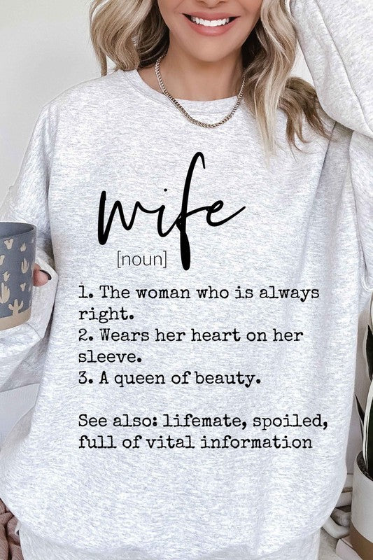 Sweatshirt Graphic Oversized Fit, Text Definition of a "Wife" (noun) - Long sleeves- the women who is always right, wears her heart on her sleeve, a queen of beauty. see also: life mate, spoiled, full of vital information